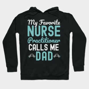 My Favorite Nurse Practitioner Calls Me dad father's Day Hoodie